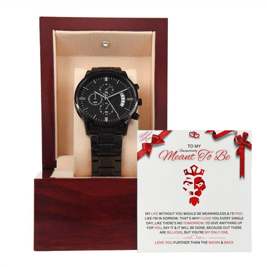 To My Meant To Be - Black Chronograph Watch - Valentine's Day